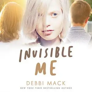 «Invisible Me» by Debbi Mack