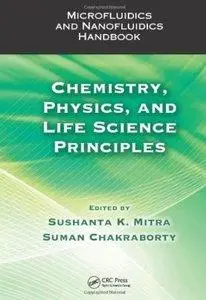 Microfluidics and Nanofluidics Handbook: Chemistry, Physics, and Life Science Principles (repost)