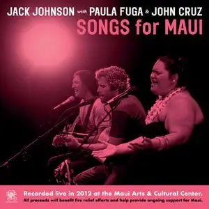 Jack Johnson with Paula Fuga & John Cruz - Songs For Maui (2023)