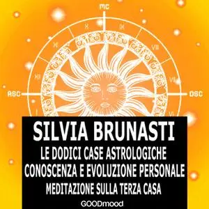 «Meditazione sulla terza Casa» by Silvia Brunasti