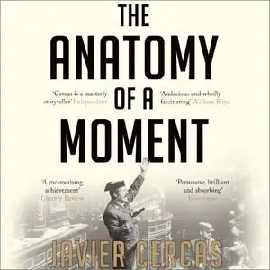 The Anatomy of a Moment: Thirty-Five Minutes in History and Imagination [Audiobook]