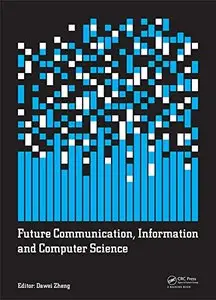 Future Communication, Information and Computer Science