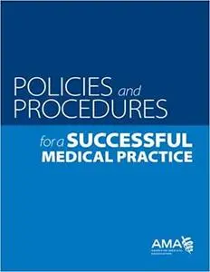 Policies and Prodecures for a Successful Medical Practice