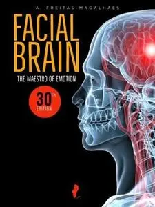 Facial Brain: The Maestro of Emotion, 30th Edition