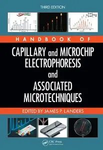 Handbook of Capillary and Microchip Electrophoresis and Associated Microtechniques, Third Edition (repost)