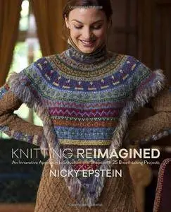 Knitting Reimagined: An Innovative Approach to Structure and Shape with 25 Breathtaking Projects(Repost)