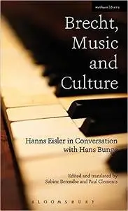 Brecht, Music and Culture: Hanns Eisler in Conversation with Hans Bunge