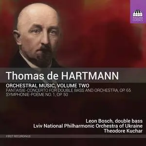 Theodore Kuchar, Lviv National Philharmonic Orchestra of Ukraine - Thomas de Hartmann: Orchestral Music, Volume Two (2022)