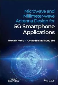 Microwave and Millimeter-wave Antenna Design for 5G Smartphone Applications