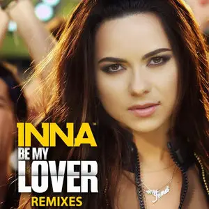 Inna - Be My Lover (Remixes) (2013) iTunes