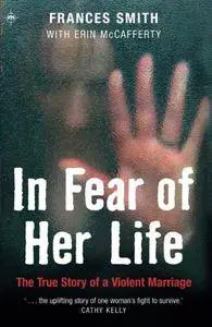 In Fear of her Life: The True Story Of A violent marriage