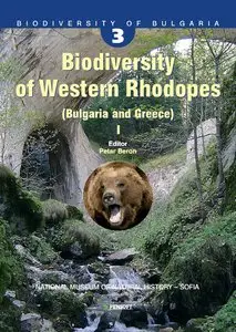Biodiversity of Western Rhodopes (Bulgaria And Greece): Biodiversity of Bulgaria (Faunistica) (repost)