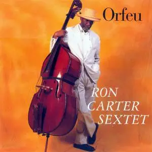 Ron Carter Sextet - Orfeu (1999)