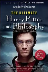 The Ultimate Harry Potter and Philosophy: Hogwarts for Muggles (Repost)