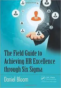 The Field Guide to Achieving HR Excellence through Six Sigma (repost)