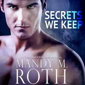 «Secrets We Keep» by Mandy M. Roth