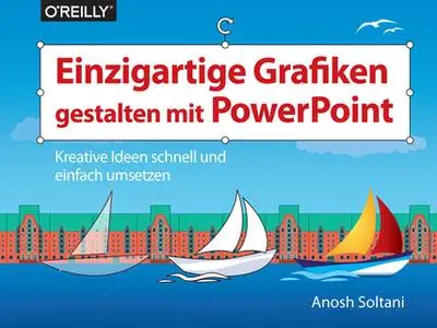 «Einzigartige Grafiken gestalten mit PowerPoint» by Anosh Soltani