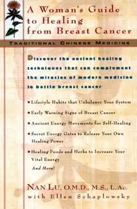 Traditional Chinese Medicine: A Woman's Guide to Healing from Breast Cancer by Nan Lu (Repost)