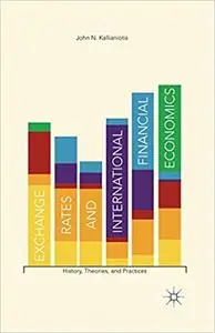 Exchange Rates and International Financial Economics: History, Theories, and Practices