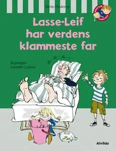 «Lasse-Leif har verdens klammeste far» by Mette Finderup