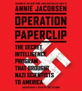«Operation Paperclip» by Annie Jacobsen