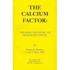 The Calcium Factor: The Scientific Secret of Health and Youth  