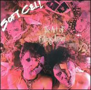 Soft Cell -  The Art Of Falling Apart (1983)
