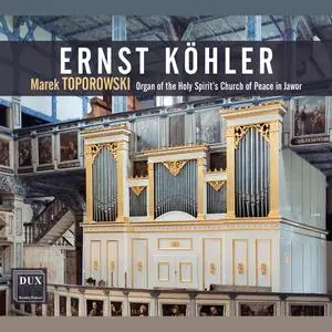 Marek Toporowski - Köhler: Organ Works (2021)