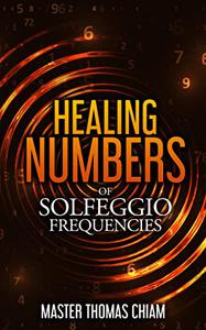 Healing Numbers of Solfeggio Frequencies