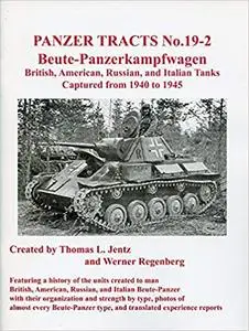 Beute-Panzerkampfwagen - British, American, Russian, and Italian Tanks captured from 1940 to 1945 vol.2