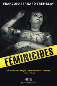Féminicides: Une enquête de Nick Jarvis - François-Bernard Tremblay