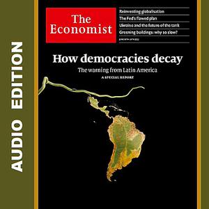 The Economist • Audio Edition • 18 June 2022