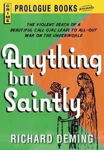 «Anything But Saintly» by Richard Deming