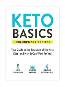 Keto Basics: Your Guide to the Essentials of the Keto Diet—and How It Can Work for You!