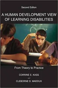 A Human Development View Of Learning Disabilities: From Theory To Practice