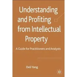 Understanding and Profiting from Intellectual Property