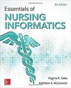 Essentials of Nursing Informatics, 6th Edition (Repost)