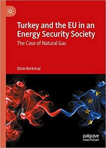 Turkey and the EU in an Energy Security Society: The Case of Natural Gas