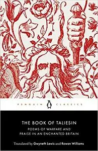 The Book of Taliesin: Poems of Warfare and Praise in an Enchanted Britain