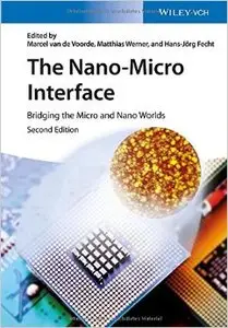 The Nano-Micro Interface: Bridging the Micro and Nano Worlds (2nd edition) (Repost)