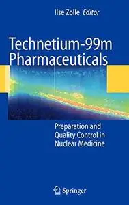 Technetium-99m Pharmaceuticals Preparation and Quality Control in Nuclear Medicine