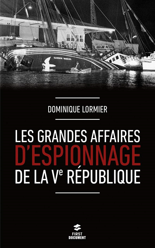 Les grandes affaires d'espionnage de la Ve République - Dominique Lormier