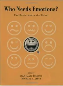 Who Needs Emotions?: The Brain Meets the Robot [Repost]