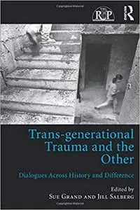 Trans-generational Trauma and the Other: Dialogues across history and difference