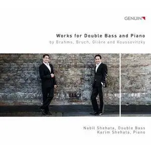 Nabil Shehata & Karim Shehata - Brahms, Bruch, Glière & Koussevitzky: Works for Double Bass & Piano (2017)
