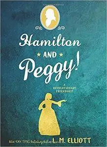 Hamilton and Peggy!: A Revolutionary Friendship