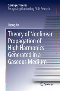 Theory of Nonlinear Propagation of High Harmonics Generated in a Gaseous Medium (Repost)