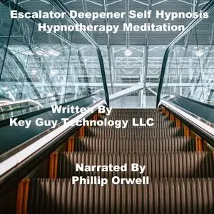 «Escalator Deepener Self Hypnosis Hypnotherapy Meditation» by Key Guy Technology LLC