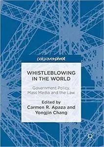 Whistleblowing in the World: Government Policy, Mass Media and the Law