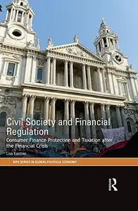 Civil Society and Financial Regulation: Consumer Finance Protection and Taxation after the Financial Crisis